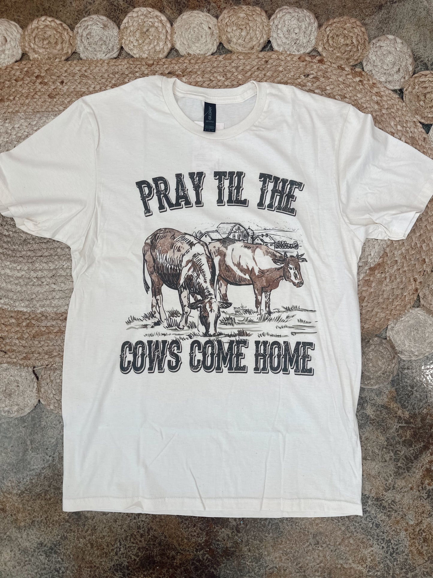 Pray Till the Cows Come Home Tee