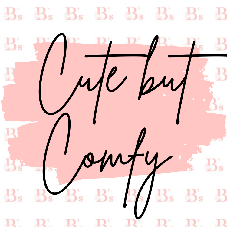 Cute but Comfy