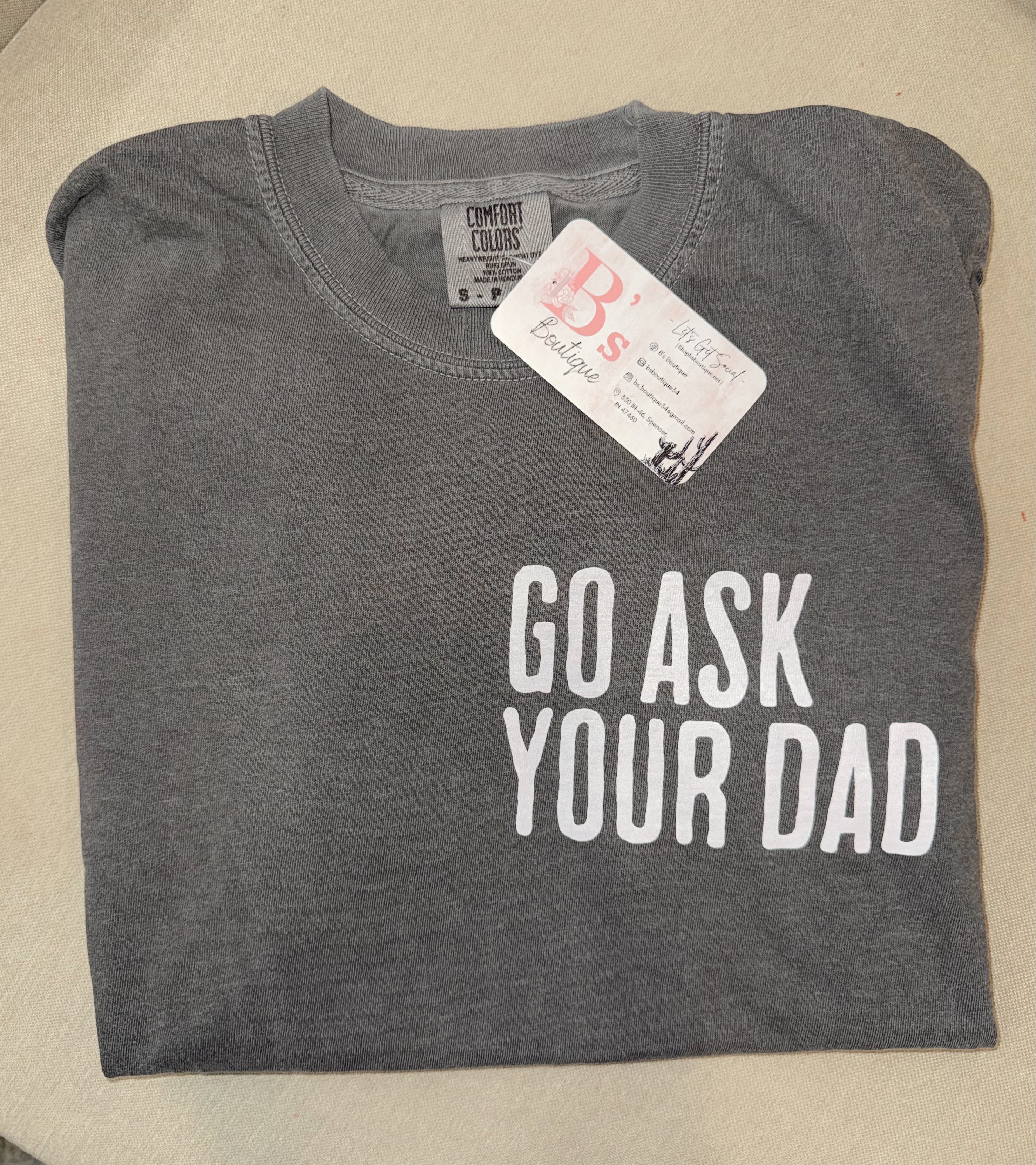Go ask your Dad Tee